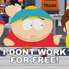 Eric Cartman I Dont Work For Free
