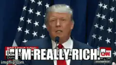 Donald Trump I'm Really Rich