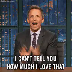 Seth Meyers I Can't Tell You How Much I Love That