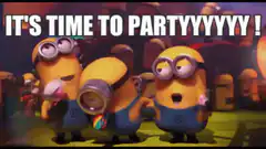 Minions partying with text overlay