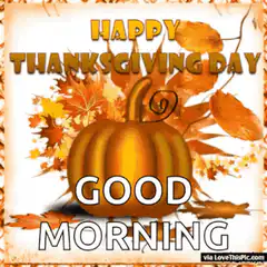 Happy Thanksgiving Day Good Morning