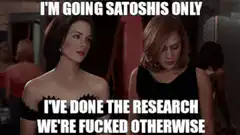 I'm Going Satoshis Only Meme