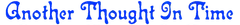 Another Thought In Time text animation