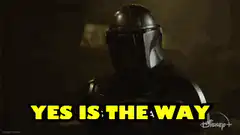 The Mandalorian Yes Is The Way