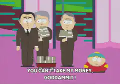 You Can't Take My Money Goddammit