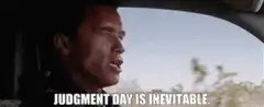 Arnold Schwarzenegger Judgment Day Is Inevitable