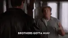 Brothers Gotta Hug