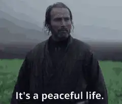 It's a peaceful life