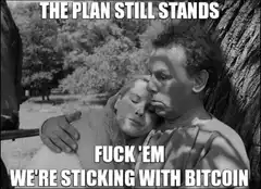 The Plan Still Stands Bitcoin Meme