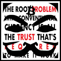 The Root Problem with Conventional Currency