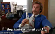 Ron Burgundy Boy That Escalated Quickly