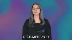Woman signing nice meet you in ASL