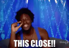 This Close!! Guy