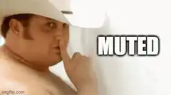 Shut up cowboy muted