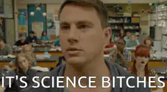 It's Science Bitches