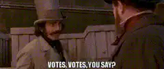 Votes, votes, you say?