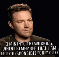 Ben Affleck 3 Min Into The Workday Meme