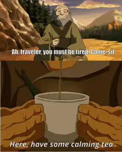 Here have some calming tea