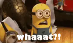 Minion shocked whaaat