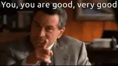 You, you are good, very good