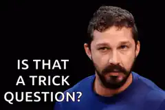 Shia LaBeouf Is That A Trick Question