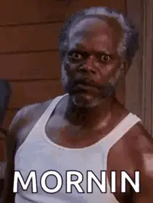 Samuel L Jackson Mornin