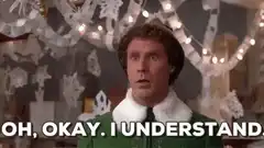 Buddy the Elf Oh Okay I Understand