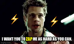 I Want You To Zap Me As Hard As You Can