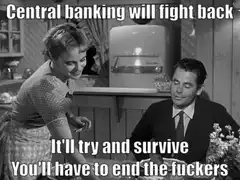 Central banking will fight back