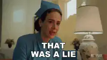 That Was A Lie Nurse Reaction
