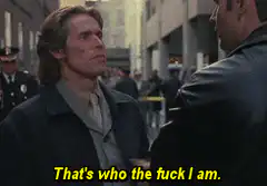 That's who the fuck I am