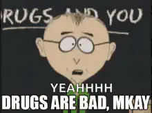 Drugs Are Bad MKay