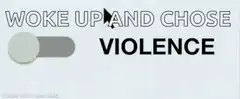 Woke Up And Chose Violence Toggle Switch