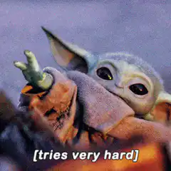 Baby Yoda tries very hard