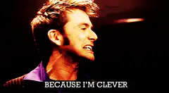 The Doctor Because I'm Clever