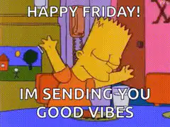 Bart Simpson Happy Friday Good Vibes