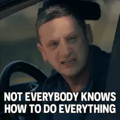 Not Everybody Knows How To Do Everything