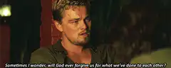 Leonardo DiCaprio will God ever forgive us