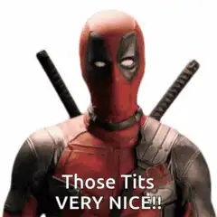 Deadpool Those Tits Very Nice