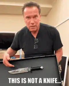 Arnold Schwarzenegger This Is Not A Knife