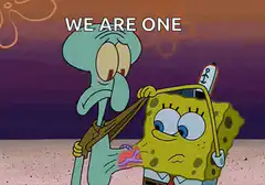 SpongeBob and Squidward We Are One