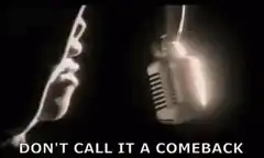 Don't Call It a Comeback