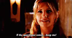 Buffy says beep me if the apocalypse comes