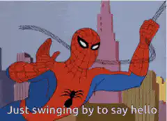 Spider-Man swinging by to say hello
