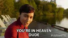 You're in Heaven Dude UploadTV