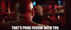 That's Pride Fuckin' With You