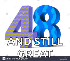 48 and Still Great