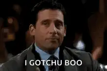 Michael Scott I Gotchu Boo