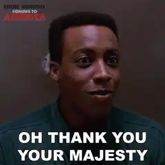 Eddie Murphy Oh Thank You Your Majesty