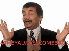 Neil deGrasse Tyson They Always Come Back